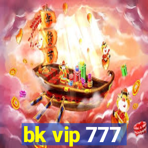 bk vip 777